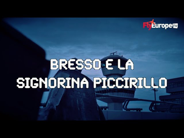 CONTROL TOWER – P.01 – BRESSO E LA SIGNORINA PICCIRILLO